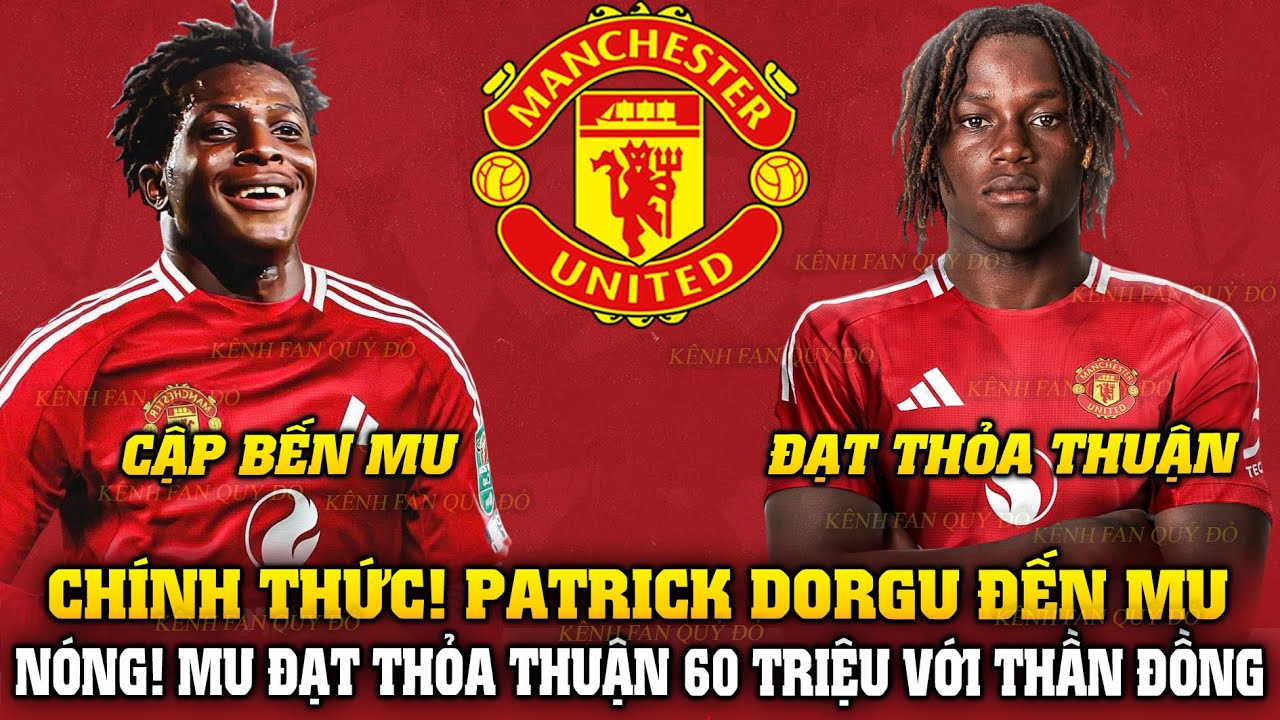 188 bet bio CHUYỂN NHƯỢNG MU: CHÍNH THỨC! PATRICK DORGU ĐẾN MU, NÓNG! MU ĐẠT THỎA THUẬN 60 TRIỆU GEOVANY QUENDA