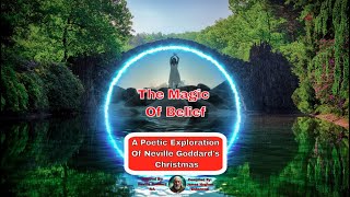 The Magic Of Belief - A Poetic Exploration Of Neville Goddard's Christmas #nevillegoddard #magic
