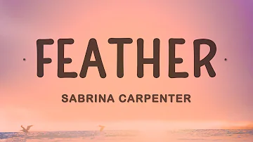 Sabrina Carpenter - Feather (Lyrics)