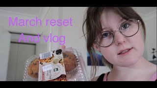 March reset/ vlog