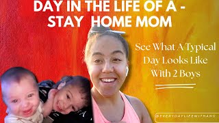 Day in the Life of a Stay At Home Mom |Vlog
