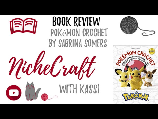 PokeMon Crochet by Sabrina Somers, Bring Your Favorite PokeMon to Life  with 20 Cute Crochet Patterns, 9781446308332