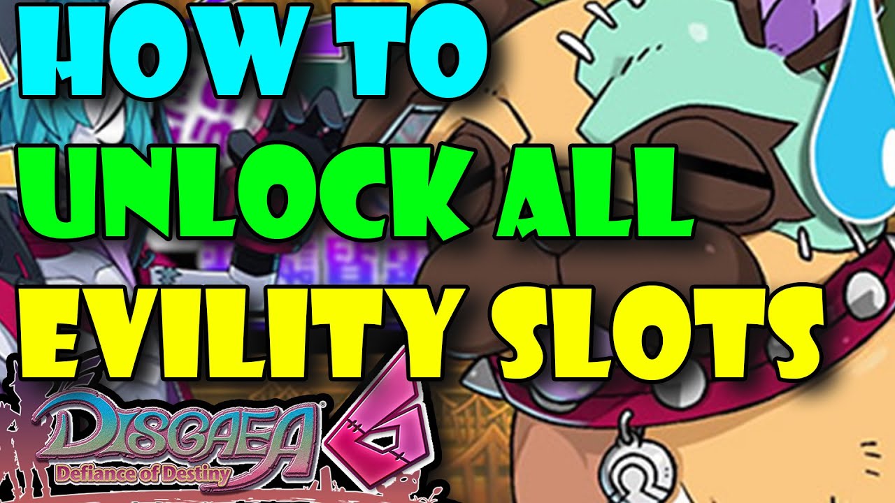 Disgaea 6 How To Unlock All Evility and Unique Evility Slots - YouTube