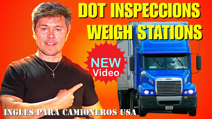 Inglés Para Truck Drivers USA. DOT Inspecciones y Weigh Stations