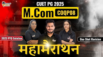 CUET PG M.COM 2023 PYQ Discussion | महामैराथन |  | CUET PG Mcom  OneShot Revision  2025 | mcom 2025