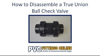 How to Disassemble a True Union Ball Check Valve