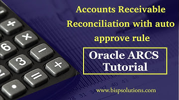 Oracle ARCS Accounts Receivable Reconciliation with auto approve rule | Oracle ARCS Rules | BISP