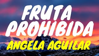 Ángela Aguilar - Fruta Prohibida FT. Leonardo Aguilar (Letra/Lyrics) chords