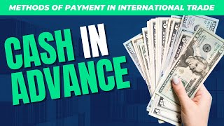 Methods of Payment in International Trade: Cash In Advance