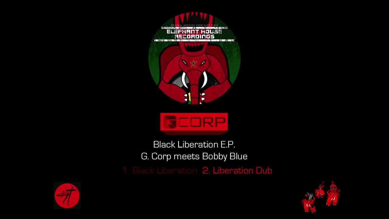 Black Liberation E.P. G. Corp ft Bobby Blue