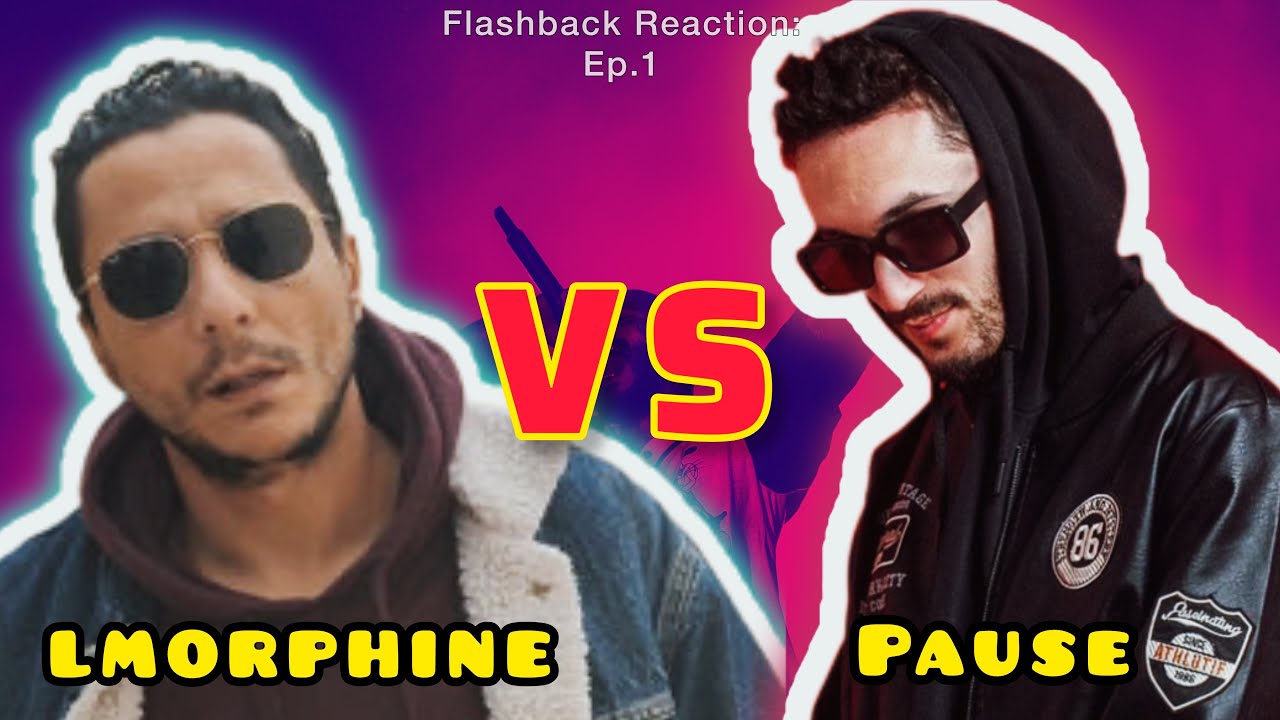 Pause Vs. Lmorphine 🔥 تفسير وتحليل كامل 🔥 Flashback Reaction #1