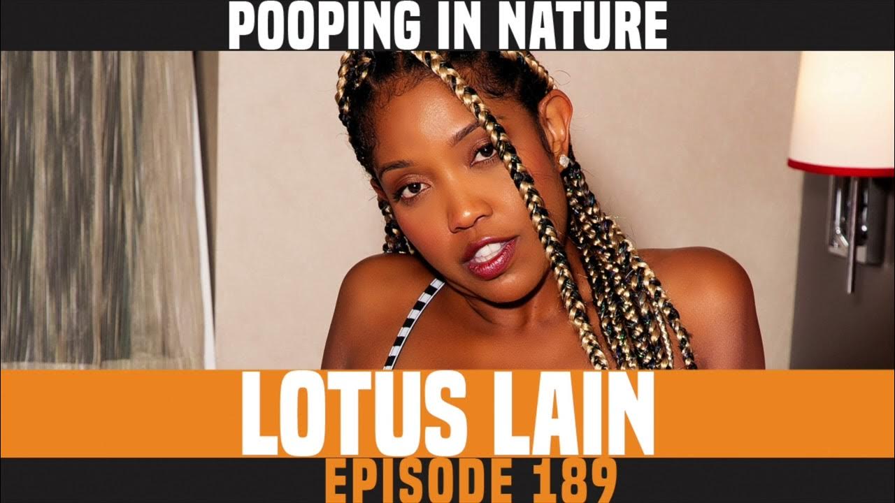 EP 189 Pooping in Nature with Lotus Lain YouTube