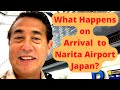 What Happens when you arrive in Japan at Narita Airport ?