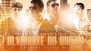 Olvidarte No Quiero (Original) - Magnate & Valentino Ft. Nicky Jam Y Alberto Stylee  "2012"