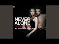 Never Alone (A Tribute to Jim Brickman & Hillary Scott)