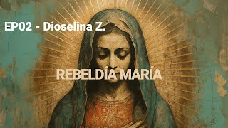  Rebeldia Maria - EP3 - Dioselina Testimonio 