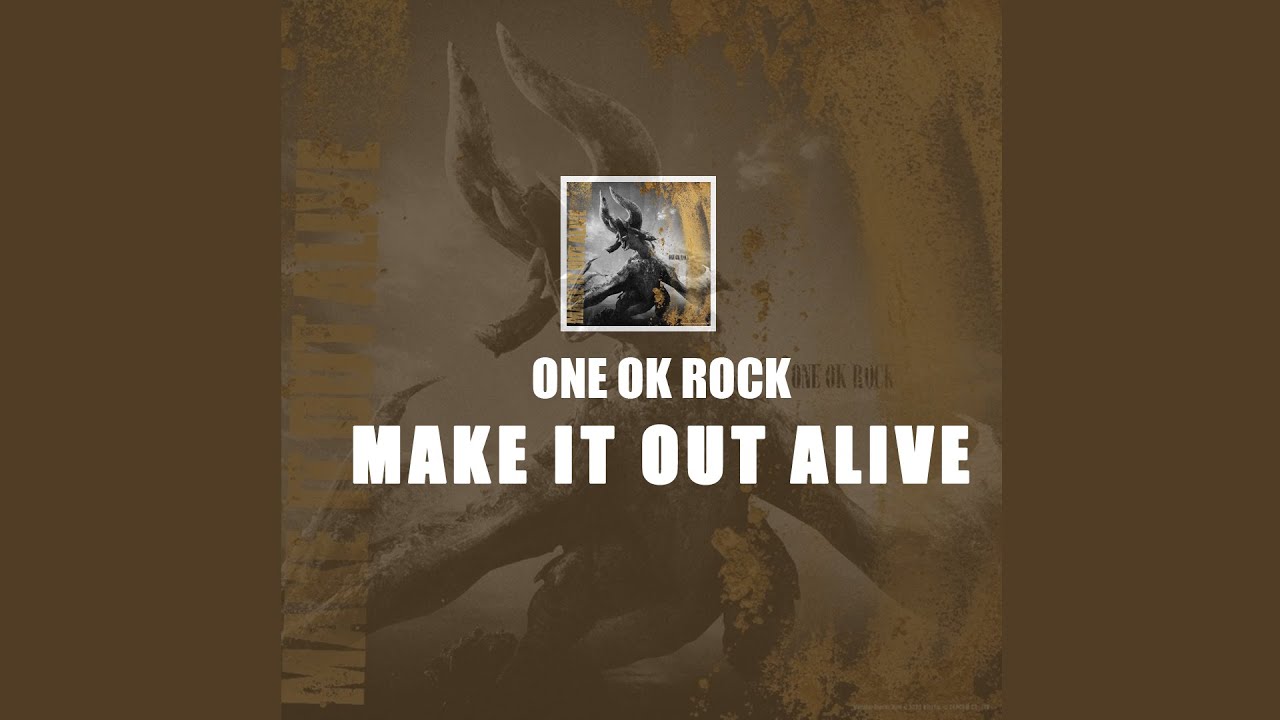 ONE OK ROCK Make It Out Alive Lyrics Video YouTube ONE OK ROCK Make It Out Alive Lyrics Video YouTube