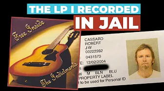 The album I recorded IN JAIL (as an inmate). How did it happen? How did the cellblock react?