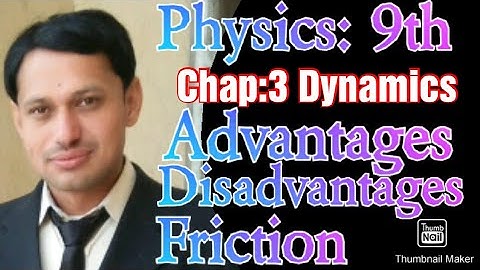 Advantages and disadvantages of Friction#Physics:9th#Chapter:3 #Dynamics