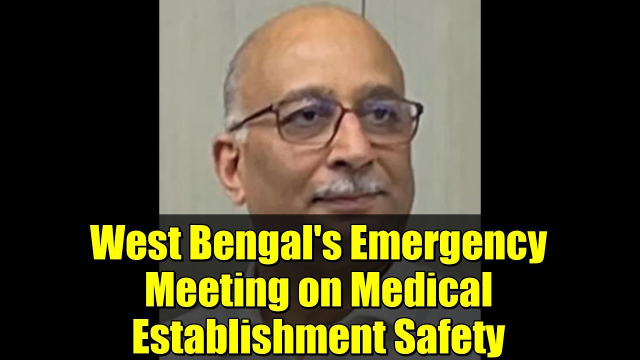 West Bengal's Emergency Meeting on Medical Establishment Safety