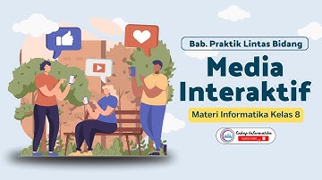 Media Interaktif | Materi Informatika Kelas 8 | Praktik Lintas Bidang | Kurikulum Merdeka