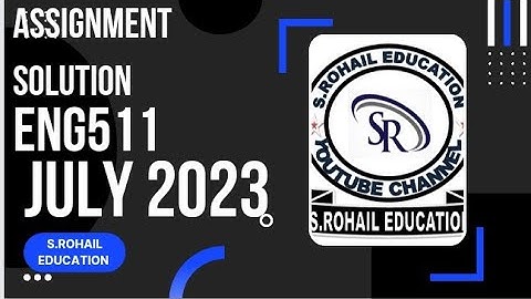 Eng511 || Assignment Solution || Perfect solution by @S.Rohail
