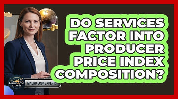 Do Services Factor Into Producer Price Index Composition?