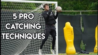 5 PRO CATCHING TECHNIQUES - THE ULTIMATE 10 MIN GOALKEEPER TRAINING SESSION