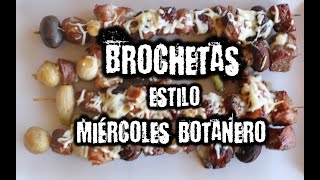 Brochetas estilo Miércoles Botanero