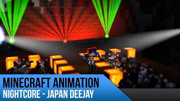 Minecraft Animation -  Nightcore Japan Deejay | by Clemens Production