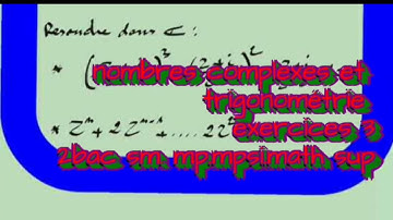 Nombres complexes et trigonométrie exercices 3 2bacSM et MP.MPSI.MATH sup
