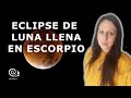 Eclipse de luna llena en Escorpio 5 mayo 2023 | Astrología | Amalur Sanación