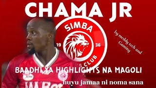 CLATOUS CHAMA JR HIGHLIGHTS ZAKE NA MAGOLI SIMBA #nguvumoja