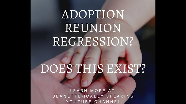 Adoption Reunion Regression in Birthmother's | Nan...