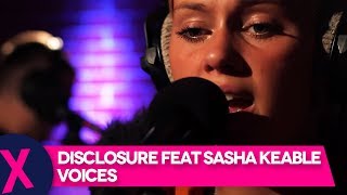 Disclosure Feat. Sasha Keable - Voices (Live) | Capital XTRA Live Session | Capital Xtra