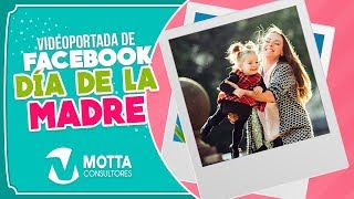 Vídeo Portada Personalizada para FACEBOOK DÍA DE LAS MADRES