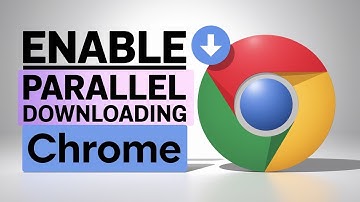 How to Enable Parallel Downloading in Google Chrome and Speed Up Your Downloads [Solution]