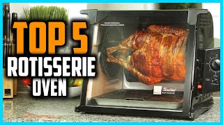 ✅Top 5 Best Rotisserie Oven for Gourmet Meals in 2025