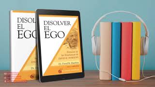 DISOLVER EL EGO_ Dr. David Hawkins  AUDIOLIBRO VOZ HUMANA(240P)