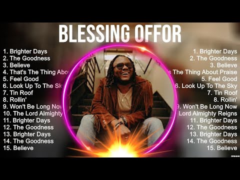B l e s s i n g O f f o r Greatest Hits ~ Top Christian Worship Songs