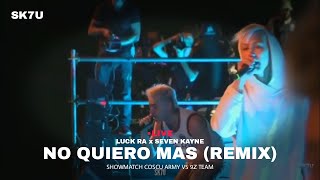 SEVEN KAYNE & Luck Ra - No Quiero Mas (Remix) | En vivo en ShowMatch Coscu Army VS 9z Team