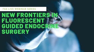 New Frontiers in Fluorescent Guided Endocrine Surgery