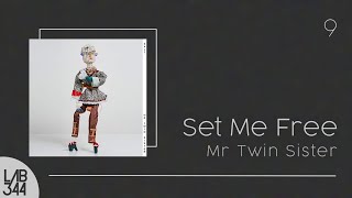 Mr Twin Sister - Set Me Free