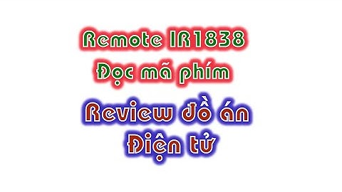 Remote IR1838, Đọc remote hồng ngoại hiển thị LCD1602 + Pic16f887 - Review đồ án