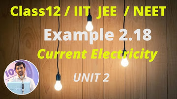Class 12 Physics l Current Electricity l Example 2.18 - Part 31
