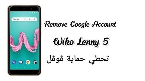 Remove Google Account FRP Bypass Wiko Lenny 5 Without Laptop Without Box