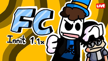 TRYING TO FC INNIT 1.1x