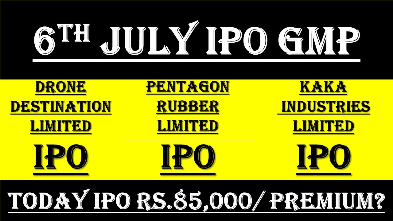 Drone Destination IPO GMP | Kaka Industries Ipo GMP | Pentagon Rubber IPO GMP