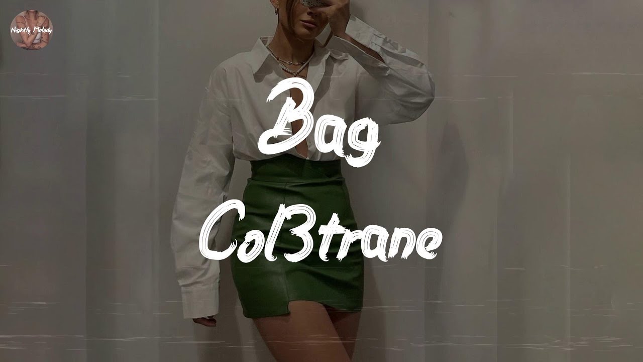 Col3trane Bag (Lyric Video) YouTube