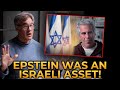 John Kiriakou Is CERTAIN That Epstein Was Working for Israel